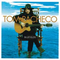 Tom Pacheco - Bluefields