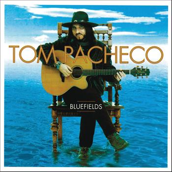 Tom Pacheco - Bluefields