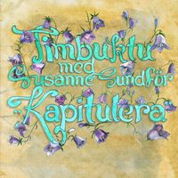 Timbuktu/Susanne Sundfør - Kapitulera (feat. Susanne Sundfør)