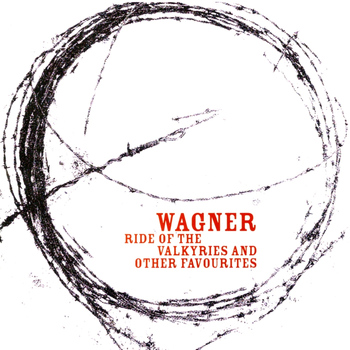 Various Artists - Wagner: Ride of the Valkyries and other Favourites