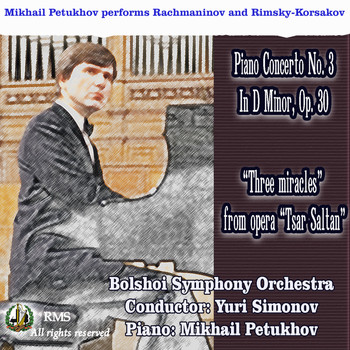 Mikhail Petukhov - Mikhail Petukhov performs Rachmaninov: Piano Concerto No. 3 in D Minor, Op. 30 and Rimsky-Korsakov “Three miracles”