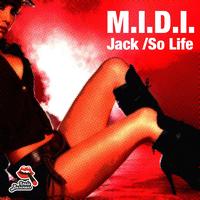 M.I.D.I. - Jack / So Life