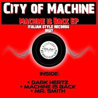 City of Machine - Machine Is Back EP