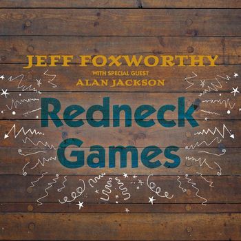 Jeff Foxworthy - Redneck Games (with Alan Jackson)