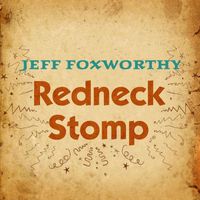 Jeff Foxworthy - Redneck Stomp