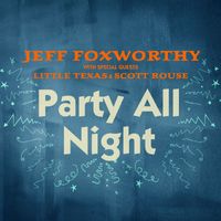Jeff Foxworthy - Party All Night (with Little Texas and Scott Rouse)