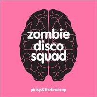 Zombie Disco Squad - Pinky & The Brain EP