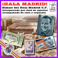 José de Aguilar - ¡Hala Madrid! (Himno del Real Madrid - Real Madrid Anthem)