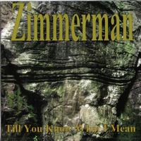 Zimmerman - Till You Know What I Mean