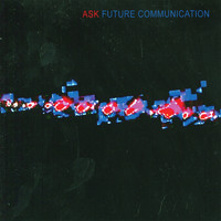 Ask - Future Communication