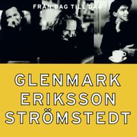 Glenmark Eriksson Strömstedt - Från dag till dag