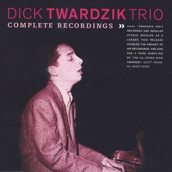Dick Twardzik - Complete Recordings