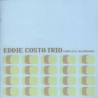 Eddie Costa - Eddie Costa Trio Complete Recordings