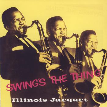 Illinois Jacquet - I. Jacquet - Swing's The Thing