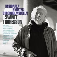Svante Thuresson - Regionala nyheter: Stockholmsdelen