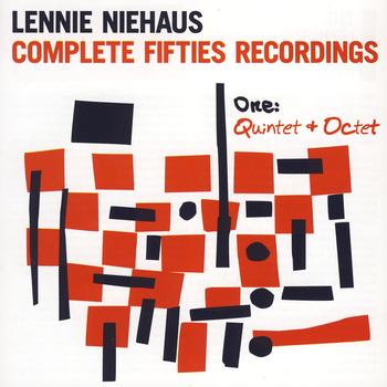 Lennie Niehaus - Complete Fifties Recordings - One: Quintet And Octet