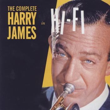 Harry James - The Complete Harry James In Hi-Fi