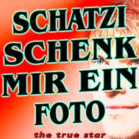 The True Star - Schatzi Schenk Mir Ein Foto