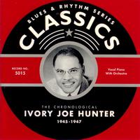Ivory Joe Hunter - 1945-1947