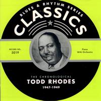 Todd Rhodes - 1947-1949