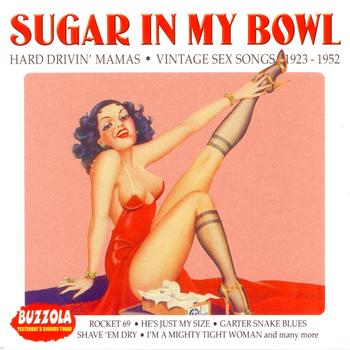 Various Artists - Sugar In My Bowl - Hard Drivin' Mamas - Vintage Sex Songs 1923-1952