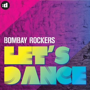 Bombay Rockers - Let's Dance