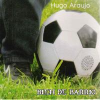 Araujo Hugo - Bien de Barrio