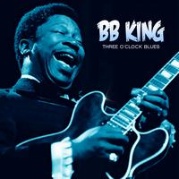 BB King - Three O'Clock Blues