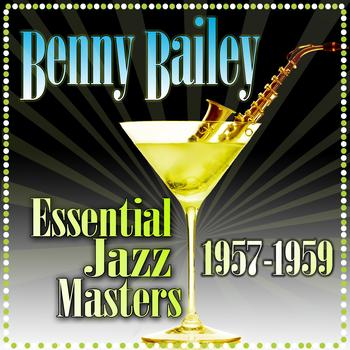 Benny Bailey - Essential Jazz Masters (1957-1959)