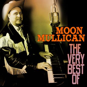 Moon Mullican - The Very Best Of