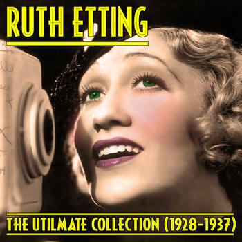 Ruth Etting - The Ultimate Collection (1928-1937)