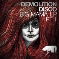 Demolition Disco - Big Mama EP (part 1)