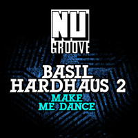 Basil Hardhaus - Make Me Dance (Remastered)