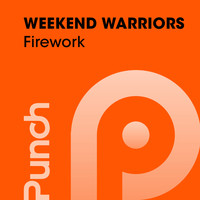 Weekend Warriors - Firework