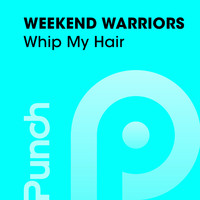 Weekend Warriors - Whip My Hair