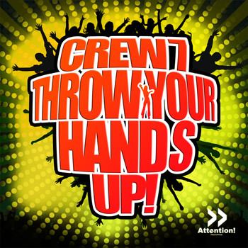 Crew 7 - Throw Your Hands Up