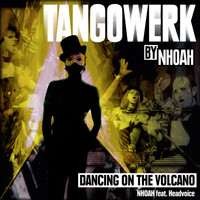 Tangowerk - Dancing On The Volcano