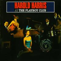Harold Harris - At The Playboy Club