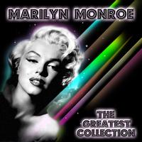 Marilyn Monroe - The Greatest Collection