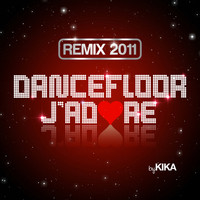 Kika / - Dancefloor j'adore Remix 2011 - Single