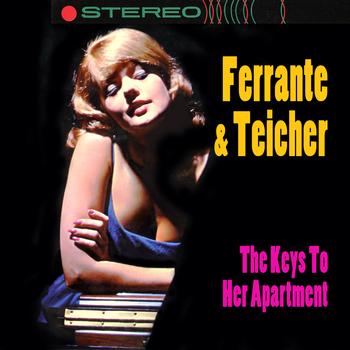 Ferrante & Teicher - The Keys To Her Apartment