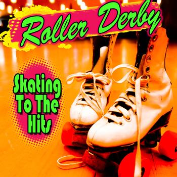 Various Artists - Roller Derby - Skating To The Hits