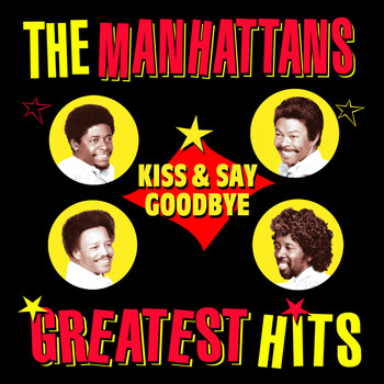 The Manhattans - Kiss And Say Goodbye - Greatest Hits