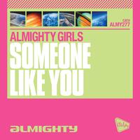 Almighty Girls - Almighty Presents: Someone Like You