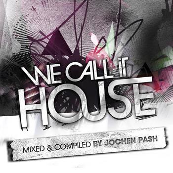 Various Artists - We Call It House, Vol. 7 (Presented By Jochen Pash)