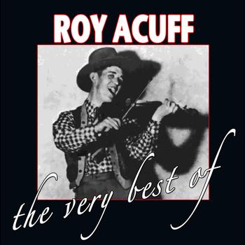 Roy Acuff - The Very Best Of