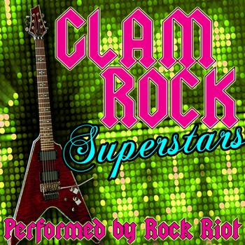 Rock Riot - Glam Rock Superstars