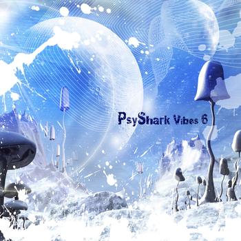 Various Artists - PsyShark Vibes 6