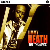 Jimmy Heath - The Thumper