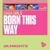 Gaga Girls - Almighty Presents: Born This Way